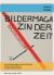 Bildermagazin der Zeit : Laszlo Moholy-Nagys und Joost Schmidts Verlorenes Bauhausbuch - ein Konstruktionsversuch