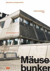Mäusebunker and Hygieneinstitut : Two Berlin Brutalist Icons