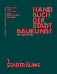 Handbuch der Stadtbaukunst : Studienausgabe Band 1: Stadträume
