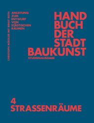 Handbuch der Stadtbaukunst : Studienausgabe Band 4: Straßenräume