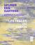 Spuren des Gartens in Zeitgenössischer Französischer und Deutscher Landschaftsarchitektur / les Traces du Jardin Dans l'architecture du Paysage Contemporaine Française et Allemande