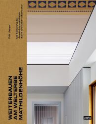 Weiterbauen Am Welterbe Mathildenhöhe : Die Sanierung des Ausstellungsgebäudes Durch Schneider+schumacher