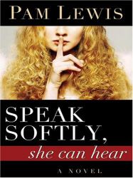 Speak Softly, She Can Hear