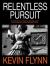 Relentless Pursuit : A True Story of Family, Murder, and the Prosecutor Who Wouldn't Quit