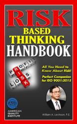 Risk Based Thinking Handbook : All You Need to Know about Risk!