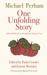 One Unfolding Story : Biblical Reflections Through the Christian Year