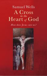 A Cross in the Heart of God : Reflections on the Death of Jesus