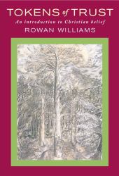 Tokens of Trust : An Introduction to Christian Belief