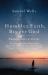 Humbler Faith, Bigger God : Finding a Story to Live By