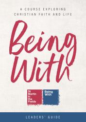 Being with: Leader's Guide : A Course Exploring Christian Faith and Life