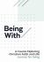 Being with Courses for Living : Exploring Life and Faith Together: Couse for Living