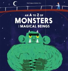 An a to Z of Monsters and Magical Beings