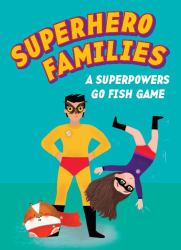 Superhero Families : A Superpowers Go Fish Game