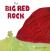 The Big Red Rock The Big Red Rock