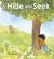 Hide and Seek Hide and Seek