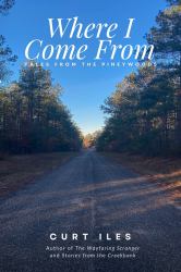 Where I Come From : Tales from the Pineywoods