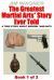 The Greatest Martial Arts* Story Ever Told : A True Story about Modern *Martial Arts