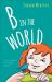 B in the World