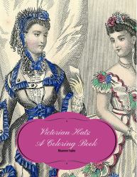 Victorian Hats : A Coloring Book
