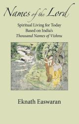 Names of the Lord : Spiritual Living for Today Based on India's Thousand Names of Vishnu