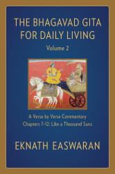The Bhagavad Gita for Daily Living, Volume 2 : A Verse-By-Verse Commentary: Chapters 7-12 Like a Thousand Suns