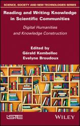 Reading and Writing Knowledge in Scientific Communities : Digital Humanities and Knowledge Construction