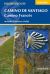 Camino de Santiago : Camino Francés: Guide and Map Book - Includes Finisterre Finish