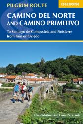 The Camino Del Norte and Camino Primitivo : To Santiago de Compostela and Finisterre from Irun or Oviedo
