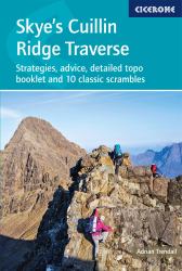 Skye's Cuillin Ridge Traverse : Strategies, Advice, Detailed Topo Booklet and 10 Classic Scrambles