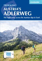 Trekking Austria's Adlerweg : The Eagle's Way Across the Austrian Alps in Tyrol