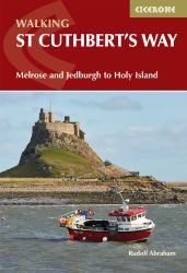 Walking St Cuthbert's Way : Melrose and Jedburgh to Holy Island