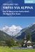 Trekking the Swiss Via Alpina : East to West Across Switzerland - the Alpine Pass Route