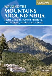 The Mountains Around Nerja : Scenic Walks in Southern Andalucia âe Sierras Tejeda, Almijara and Alhama