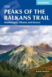 The Peaks of the Balkans Trail : Montenegro, Albania and Kosovo