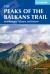 The Peaks of the Balkans Trail : Montenegro, Albania and Kosovo