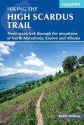 Hiking the High Scardus Trail : Three-Week Trek Through the Mountains of North Macedonia, Kosovo and Albania