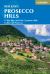 Walking in the Prosecco Hills : 15 Day Hikes and the Cammino Delle Colline Del Prosecco
