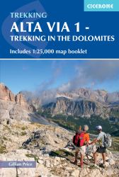 Alta Via 1 - Trekking in the Dolomites : Includes 1:25,000 Trail Map