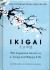 Ikigai : The Japanese Secret to a Long and Happy Life