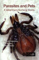 Parasites and Pets : A Veterinary Nursing Guide
