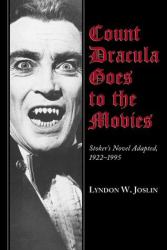 Count Dracula Goes to the Movies : Stoker's Novel Adapted, 1922-1985