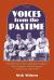 Voices from the Pastime : Oral Histories of Surviving Major Leaguers, Negro Leaguers, Cuban Leaguers and Writers, 1920-1934