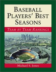 Baseball Player's Best Seasons : Team by Team Rankings