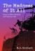 The Madness of It All : Essays on War, Literature and American Life