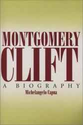 Montgomery Clift : A Biography