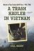 A Trash Hauler in Vietnam : Memoir of Four Tactical Airlift Tours, 1965-1968