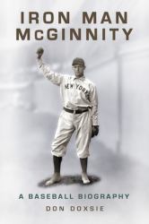 Iron Man Mcginnity : A Baseball Biography