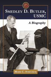 Smedley D. Butler, USMC : A Biography