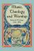 Music, Theology and Worship : Selected Writings, 1841-1896