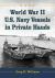 World War II U. S. Navy Vessels in Private Hands : The Boats and Ships Sold and Registered for Commercial and Recreational Purposes under the American Flag